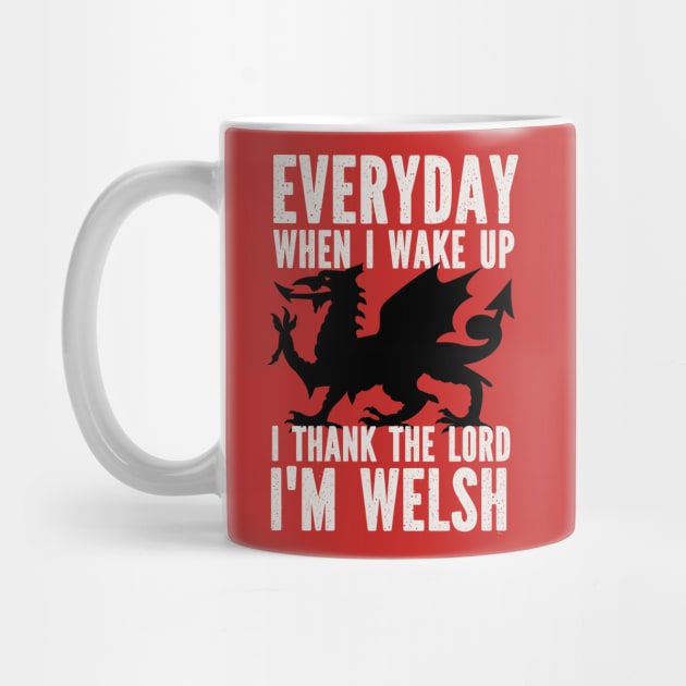 I Thank The Lord I'm Welsh by Teessential